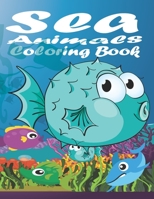 Sea Animals Coloring Book: A Coloring Book For Kids Ages 4-6 Ocean Animals To Color In & Draw Activity Book For Boys & Girls B091GGKVWS Book Cover