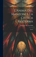L'Anima Del Manzoni E La Critica Moderna: Studio (Italian Edition) 1022764039 Book Cover