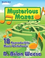 Mysterious Mazes: 18 Reproducible Music Worksheets 1429137002 Book Cover