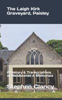 The Laigh Kirk Graveyard, Paisley: Transcriptions of headstones & Memorials B0FMRPL1XF Book Cover