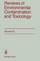 Reviews of Environmental Contamination and Toxicology, Volume 101: Continuation of Residue Reviews 1461283426 Book Cover
