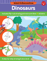 Watch Me Read and Draw: Dinosaurs: A step-by-step drawing  story book - Includes flip-out drawing pad and more than 30 stickers 1633227200 Book Cover