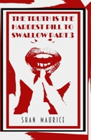 The Truth Is The Hardest Pill To Swallow Part III 1081513195 Book Cover
