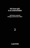 The Loner Girl is an Existentialist: Self-Doubt, Irrational Feelings, and Internal Conflict 1957210052 Book Cover