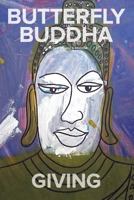 Butterfly Buddha Giving 154522921X Book Cover