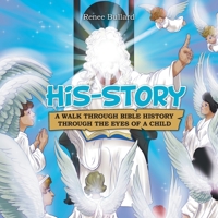 His-Story: A Walk Through Bible History Through the Eyes of a Child 1664278931 Book Cover