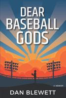 Dear Baseball Gods: A Memoir 1727813936 Book Cover