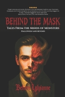 Behind the Mask: Tales from the Minds of Monsters Halloween And Beyond B0FR4XQDTC Book Cover