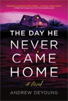 The Day He Never Came Home 1728298105 Book Cover
