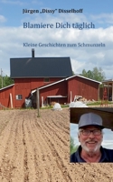 Blamiere Dich täglich: Geschichten zum Schmunzeln 3756874451 Book Cover