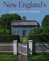 New England's Historic Homes & Gardens 1934598089 Book Cover