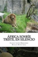 Africa Sonrie Triste, En Silencio 1542438020 Book Cover