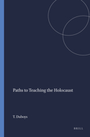 Paths to Teaching the Holocaust 9087903820 Book Cover