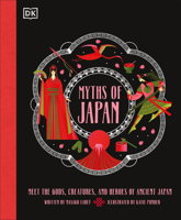Myths of Japan: Meet the Gods, Creatures, and Heroes of Ancient Japan B0FZSLDVX4 Book Cover
