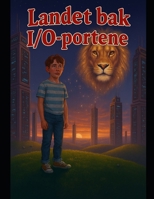 Landet Bak I/O-portene (Norwegian Bokmal Edition) B0GGXXSTB8 Book Cover
