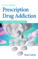 Overcoming Prescription Drug Addiction: A Guide to Coping and Understanding (Addicus Nonfiction Books) 1886039887 Book Cover