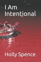 I Am Intentional B084B1SBMD Book Cover