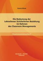 Die Bedeutung der LehrerInnen-SchülerInnen Beziehung im Rahmen des Classroom Managements 3956840771 Book Cover