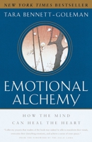 Emotional Alchemy: How the Mind Can Heal the Heart 0609809032 Book Cover
