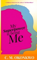My Superpower is Being Me B0GRMRBFHW Book Cover