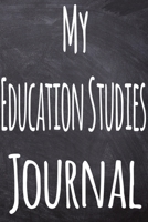 My Education Studies Journal: The perfect gift for the student in your life - unique record keeper! 1700306952 Book Cover