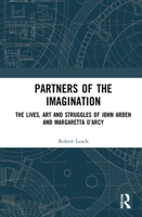 Partners of the Imagination: The Lives, Art and Struggles of John Arden and Margaretta d'Arcy 0367489147 Book Cover
