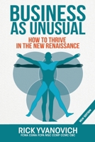 Business As UnUsual: How to Thrive in the New Renaissance 1923431943 Book Cover
