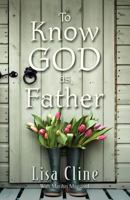 To Know God as Father 1581694032 Book Cover