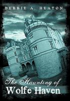 The Haunting of Wolfe Haven 1450238068 Book Cover