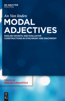 Modal Adjectives: English Deontic and Evaluative Constructions in Diachrony and Synchrony 3110252937 Book Cover