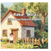Raka & Kira: Exploring Nature Together: A Heartwarming Sibling Adventure for Young Readers B0H9KKBHKJ Book Cover