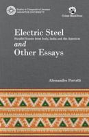 Electric Steel: Parallel Stories from Italy, India and the Americas and Other Essays 9354423590 Book Cover