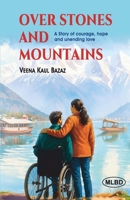 Over Stones and Mountains: A Story of courage, hope and unending love 9368535531 Book Cover