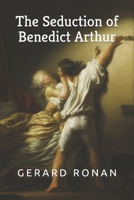 The Seduction of Benedict Arthur 1914348044 Book Cover