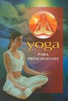Yoga Para Principiantes = Yoga for Beginners 9706273956 Book Cover