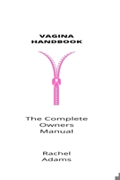 Vagina Handbook: The Complete Owners Manual B096HRQ2LQ Book Cover
