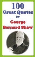 100 Great Quotes by George Bernard Shaw B0CP4FHFDJ Book Cover