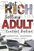 GET RICH SELLING ADULT CONTENT ONLINE B0FN4SHZ2G Book Cover