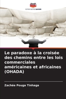 Le paradoxe à la croisée des chemins entre les lois commerciales américaines et africaines (OHADA) 613970829X Book Cover