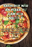 Sách DẠy NẤu Ăn Pizza TỰ Làm CỦa NgƯỜi Ý 1835645259 Book Cover