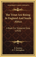 The Trout are Rising in England and South Africa: A Book for Slippered Ease 1165688077 Book Cover