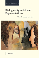 Dialogicality and Social Representations: The Dynamics of Mind 0521022762 Book Cover