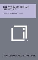 The Story of Italian Literature: Things to Know Series 1258504634 Book Cover