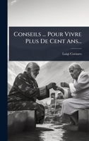 Conseils ... Pour Vivre Plus De Cent Ans... (French Edition) 1024894266 Book Cover