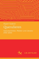 Querulieren : Kulturtechniken, Medien, Literatur 1700-2000 3662620936 Book Cover