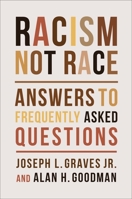 Racism, Not Race: Answers to Frequently Asked Questions 0231200668 Book Cover