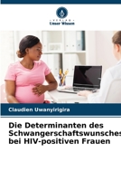 Die Determinanten des Schwangerschaftswunsches bei HIV-positiven Frauen 6206028194 Book Cover