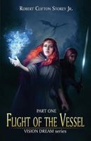 Part One Flight of the Vessel 098855481X Book Cover