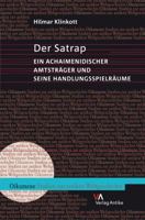 Der Satrap: Ein Achaimenidischer Amtsträger Und Seine Handlungsspielräume 3938032022 Book Cover