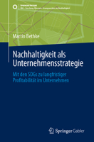 Nachhaltigkeit als Unternehmensstrategie: Mit den SDGs zu langfristiger Profitabilität im Unternehmen (SDG - Forschung, Konzepte, Lösungsansätze zur Nachhaltigkeit) (German Edition) 3658450134 Book Cover
